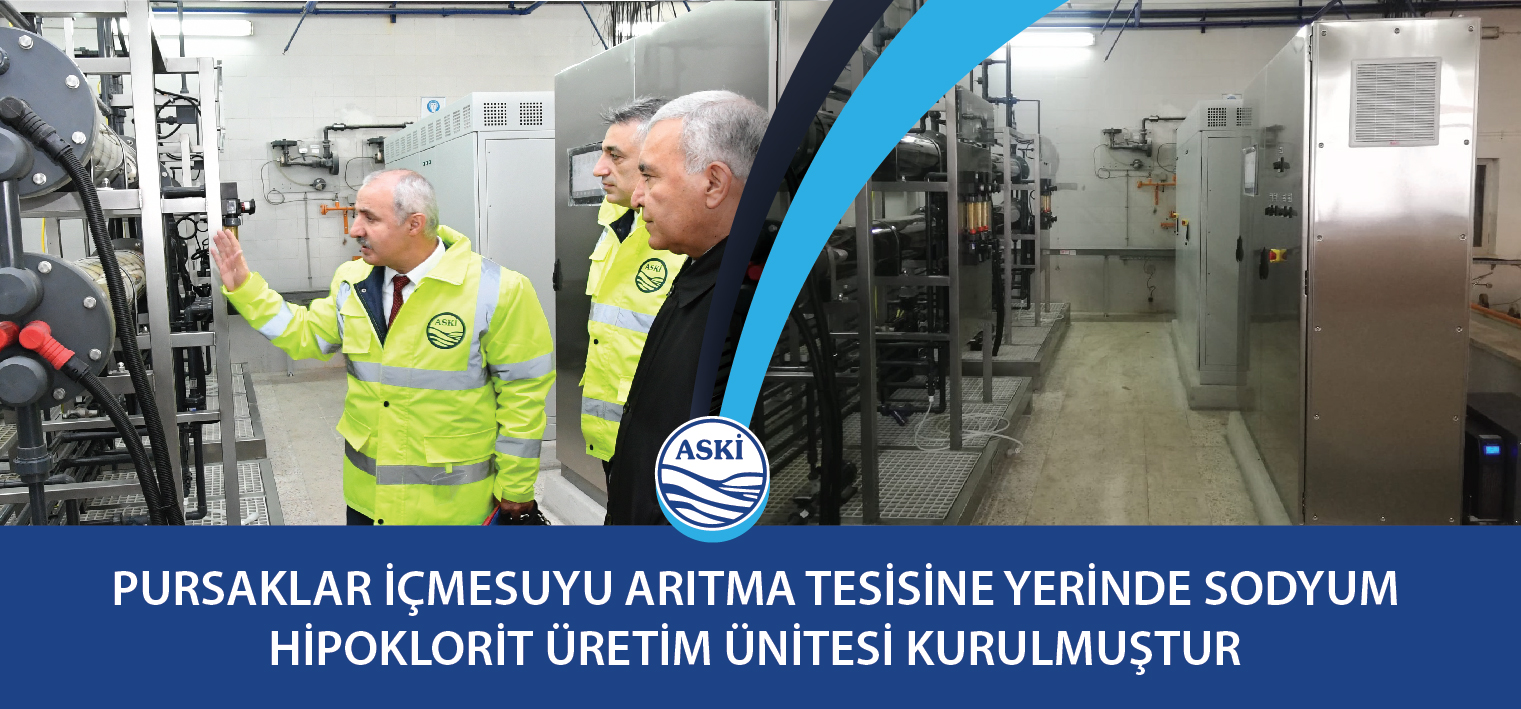 PURSAKLAR İÇMESUYU ARITMA TESİSİNE YERİNDE SODYUM HİPOKLORİT ÜRETİM ÜNİTESİ KURULMUŞTUR